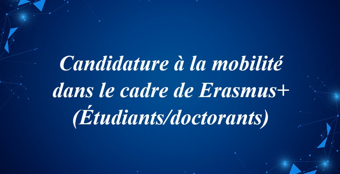 Candidature à la mobilité dans le cadre de Erasmus+ (Étudiants/doctorants)